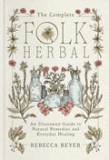 The Complete Folk Herbal Beyer, Rebecca