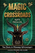 Magic at The Crossroads Freuler, Kate