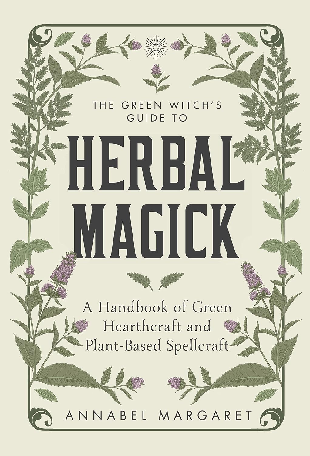 Green Witch's Guide to Herbal Magick Margaret, Annabel