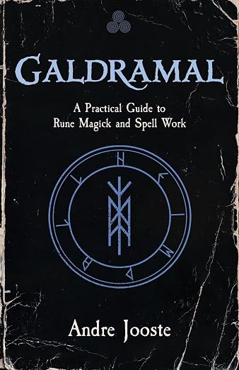 Galdramal: A Practical Guide to Rune Magick and Spell Work