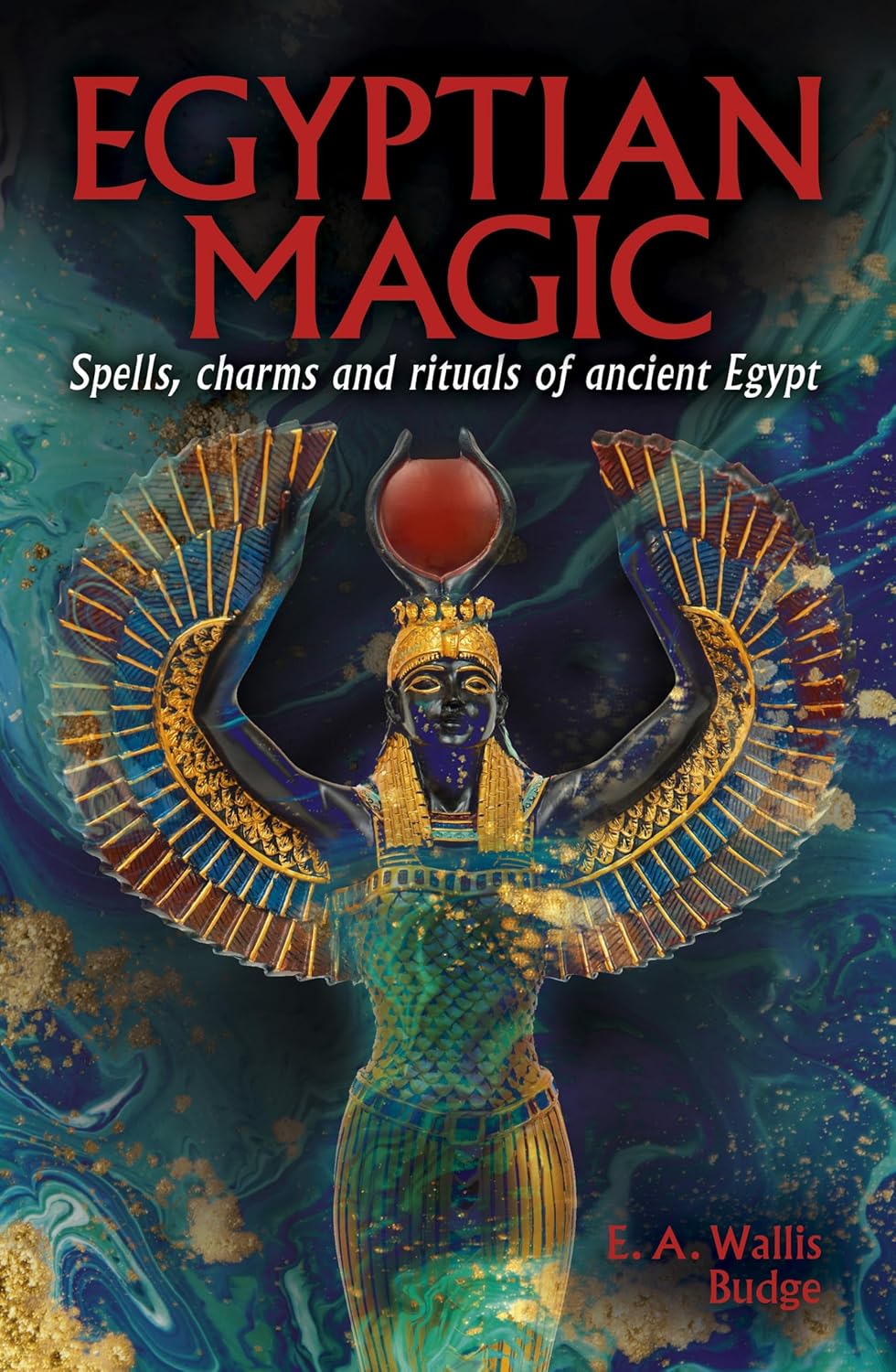 Egyptian Magic by E.A Wallis Budge