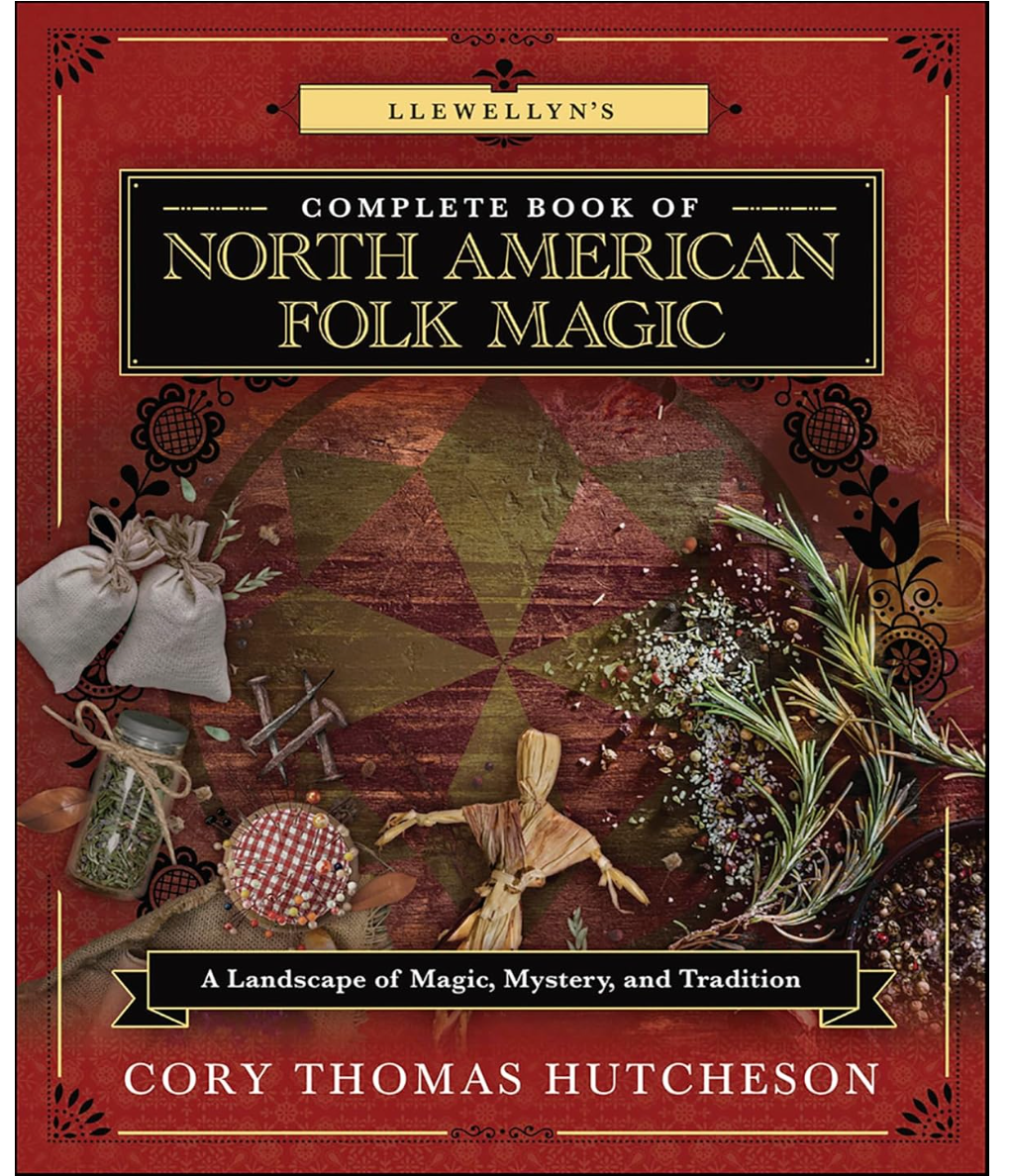 Llewellyn's Complete Book of North American Folk Magic