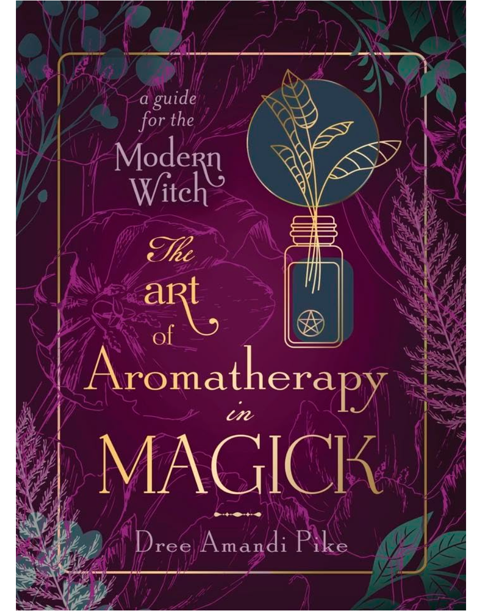 Art of Aromatherapy in Magick Pike, Dree Amandi