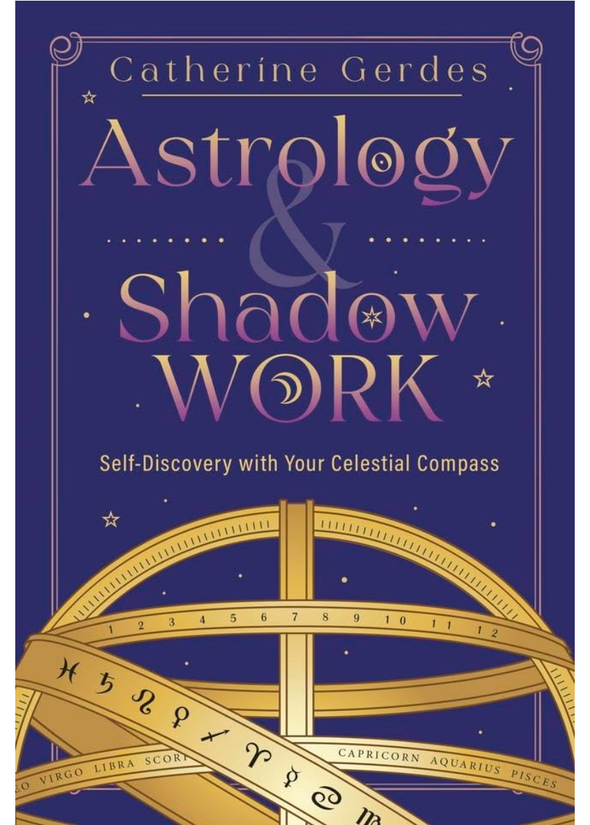 Astrology and Shadow Work Gerdes, Catherine