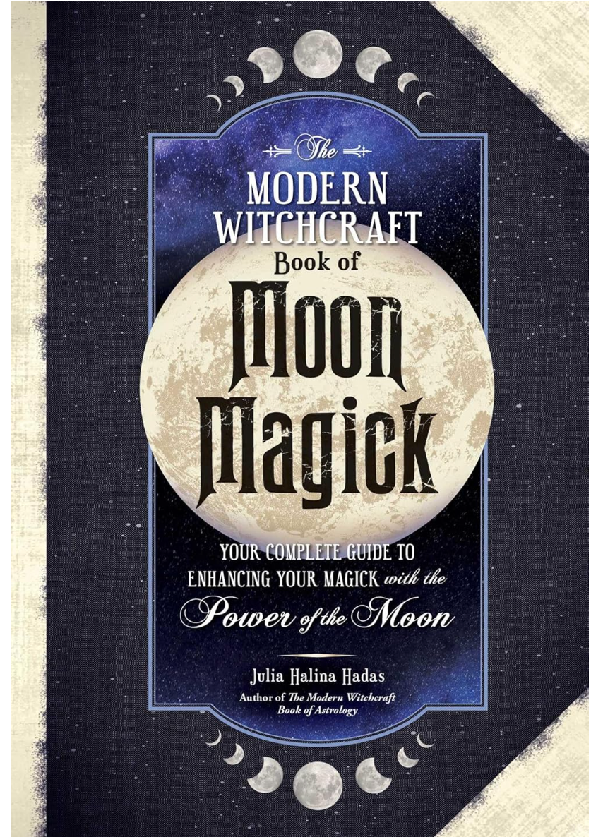 Modern Witchcraft Guide to Moon Magick Hadas, Juia Halina