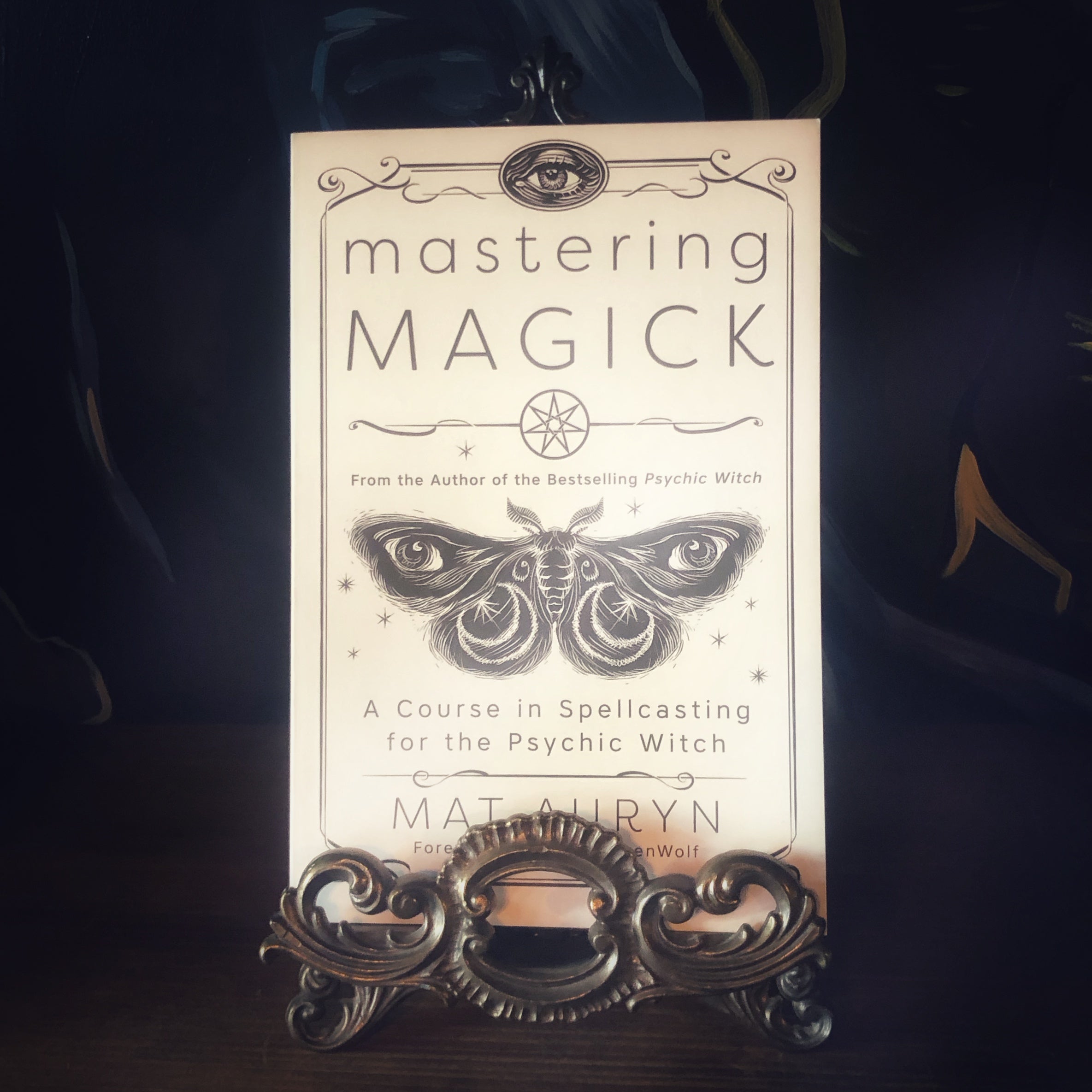 Mastering Magick: A Course in Spellcasting for the Psychic Witch