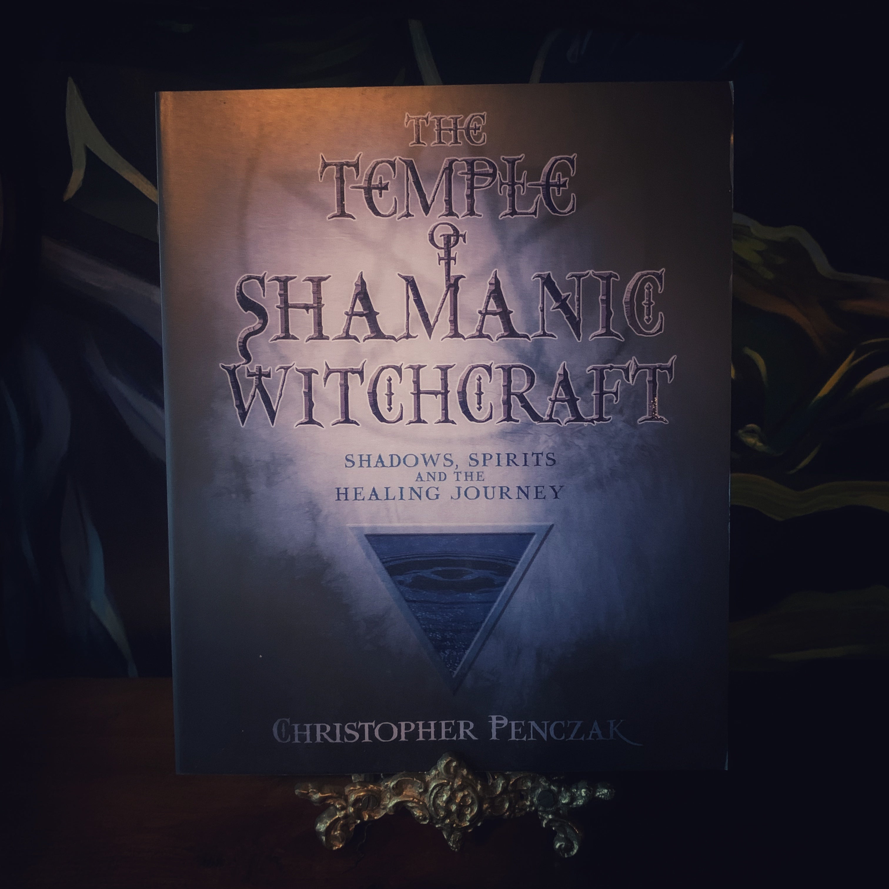 The Temple of Shamanic Witchcraft: Shadows, Spirits, and the Healing Journey by Christopher Penczak