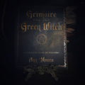 Grimoire for the Green Witch: A Complete Book of Shadows