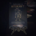 Familiars in Witchcraft: Supernatural Guardians in the Magical Traditions of the World