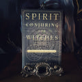 Spirit Conjuring for Witches by Frater Barrabbas